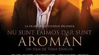Nu sunt faimos, dar sunt aroman - premiera cinematografica