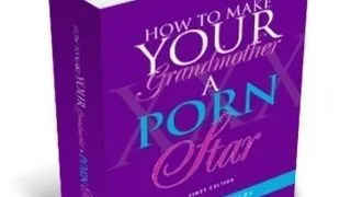 "Cum sa-ti transformi bunica in star porno"