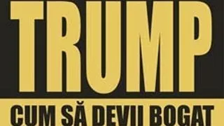 "Trump. Cum sa devii bogat"