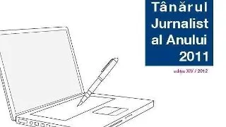 Tanarul Jurnalist al Anului 2011 - intra in concurs!